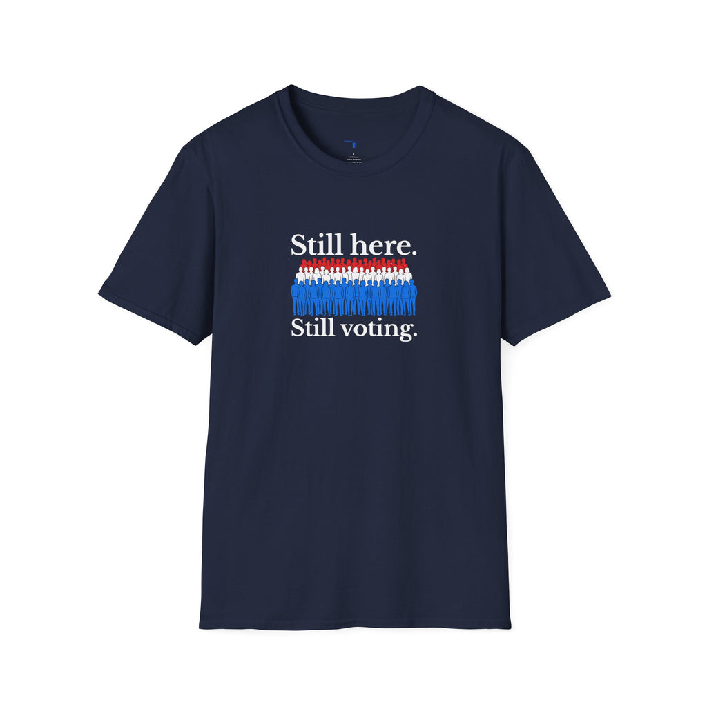 Still Here. Still Voting. T-Shirt