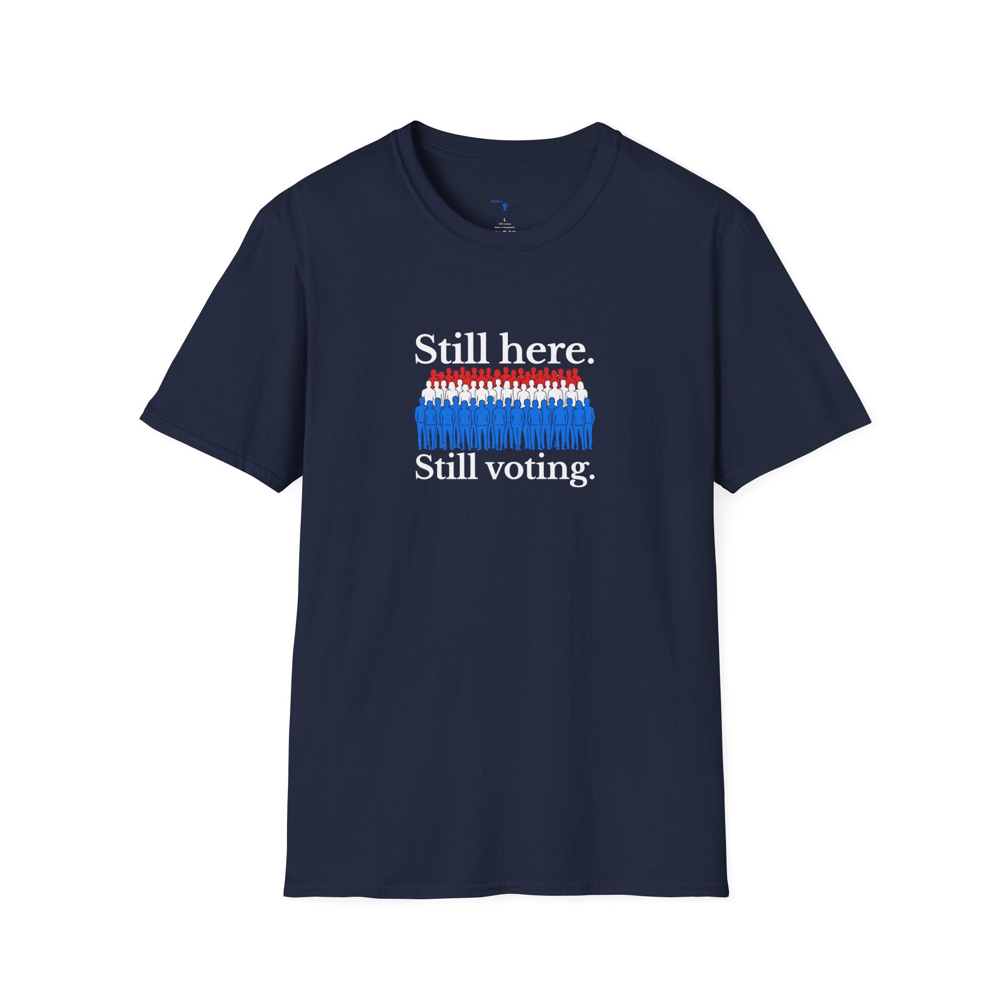Still Here. Still Voting. T-Shirt