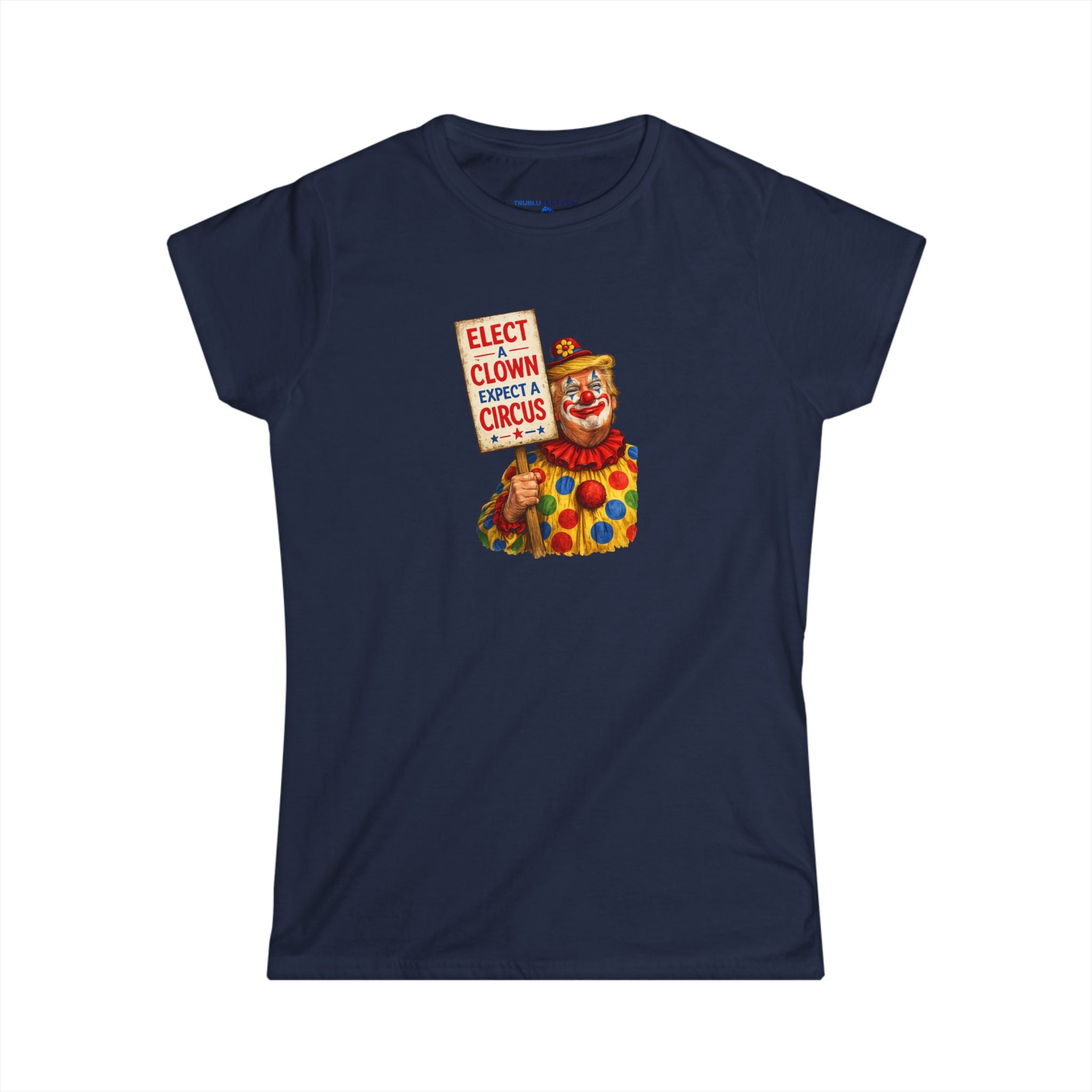 ELECT A CLOWN — EXPECT A CIRCUS Women's Tee