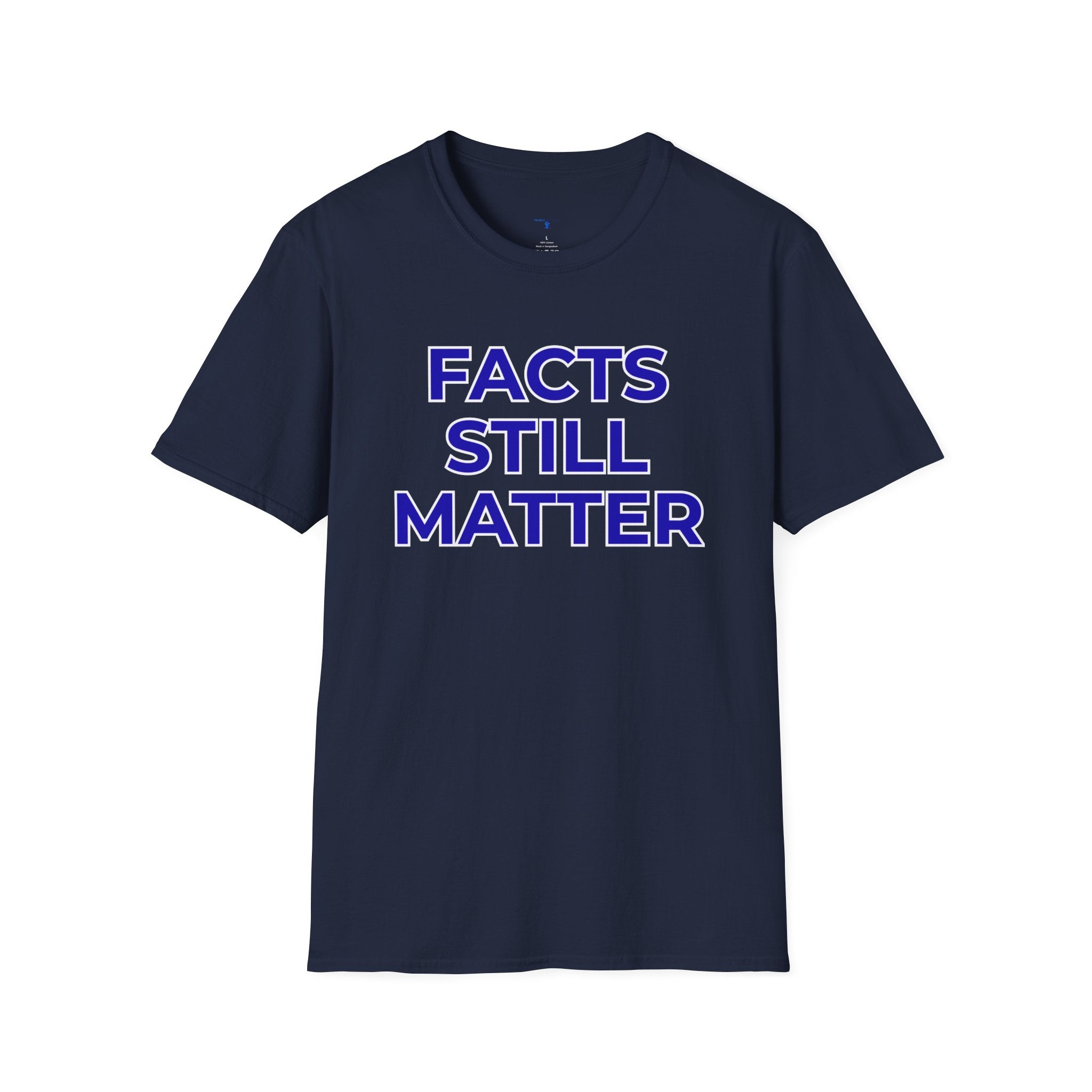 Facts Still Matter T-Shirt