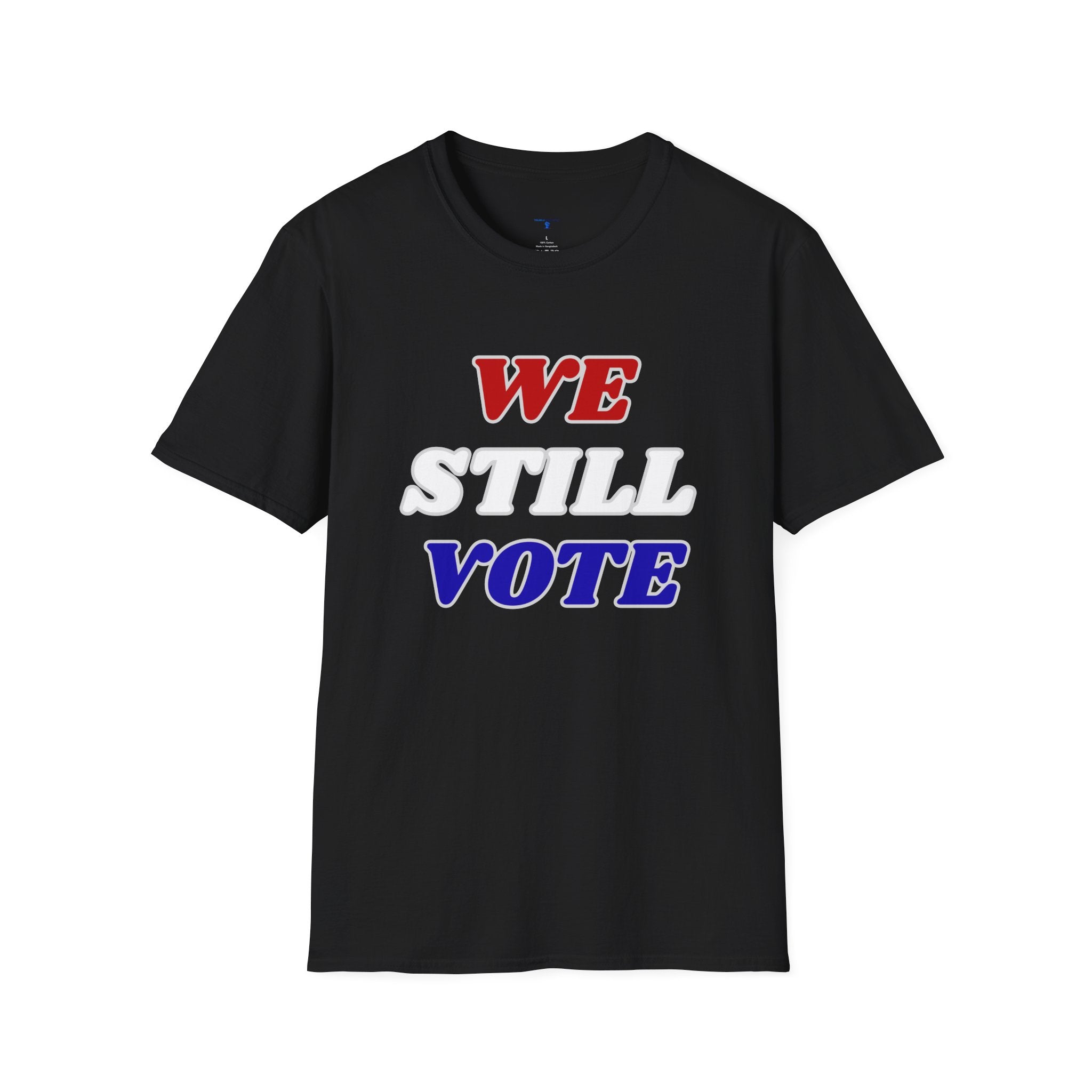 We Still Vote T-Shirt