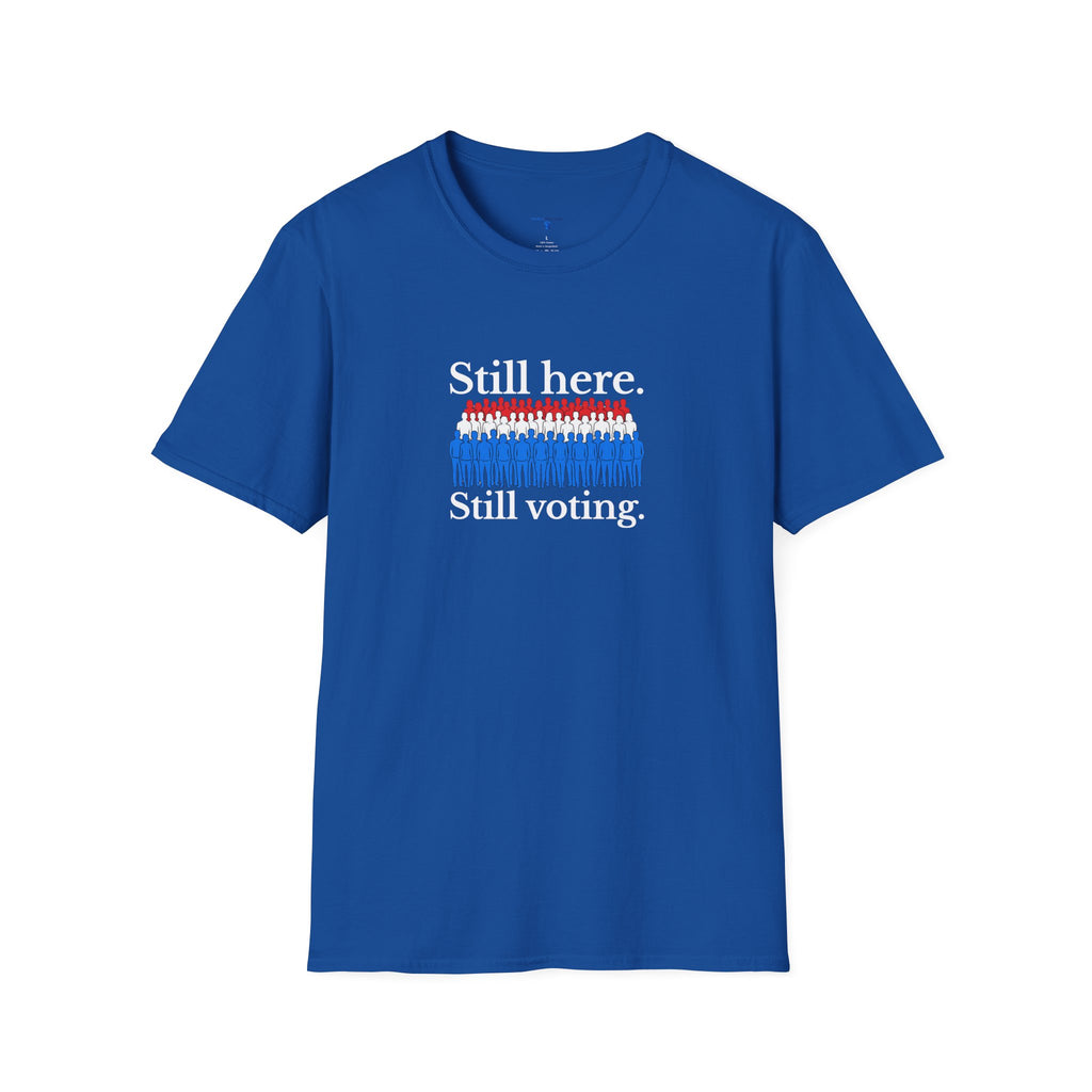 Still Here. Still Voting. T-Shirt