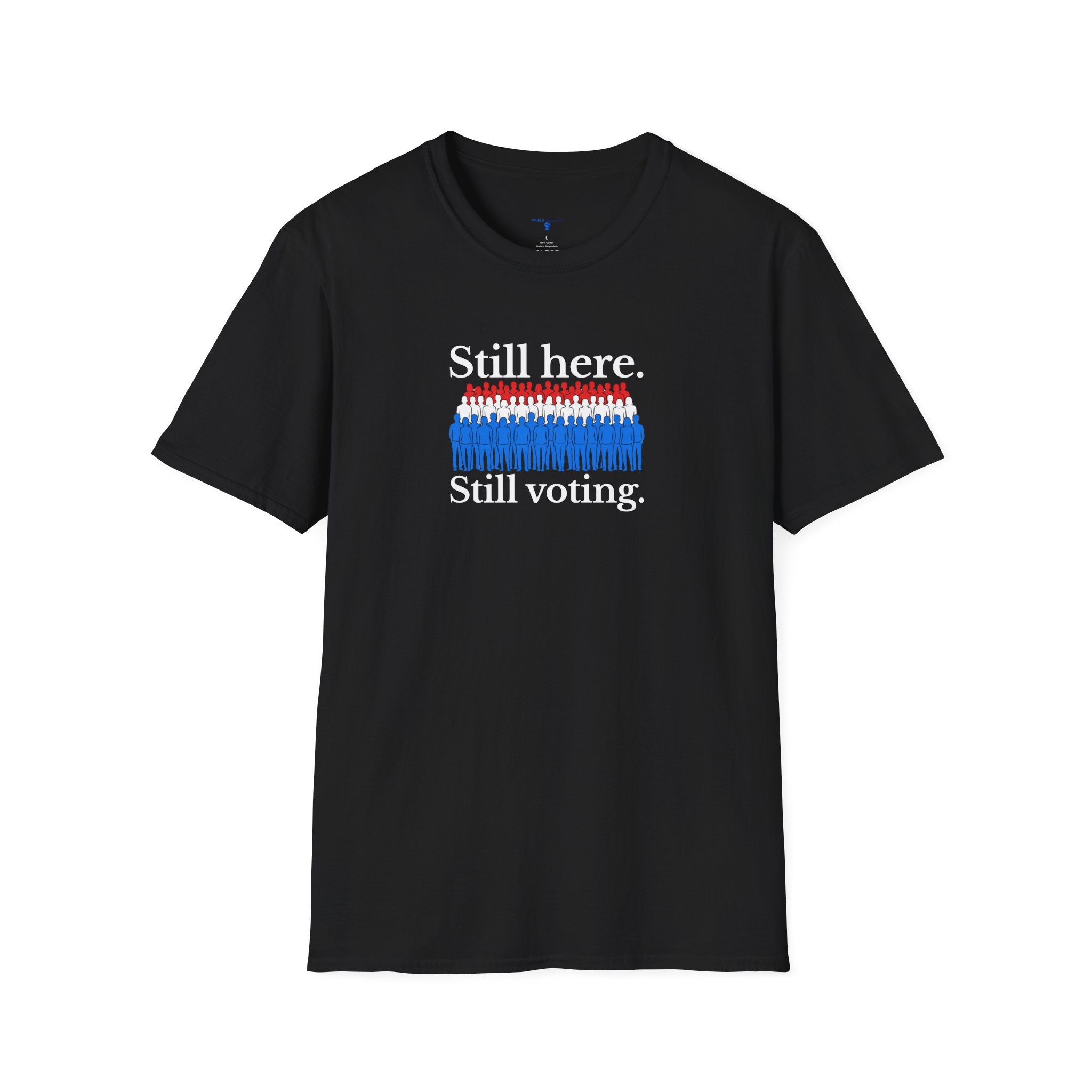 Still Here. Still Voting. T-Shirt