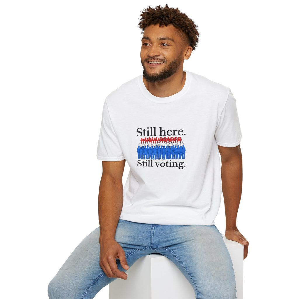 Still Here. Still Voting. T-Shirt