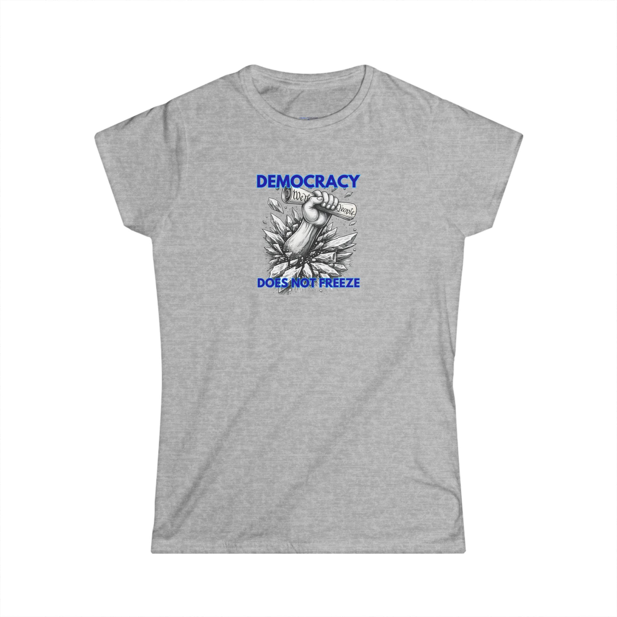 DEMOCRACY DOES NOT FREEZE - Women's Tee