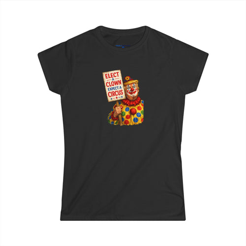 ELECT A CLOWN — EXPECT A CIRCUS Women's Tee