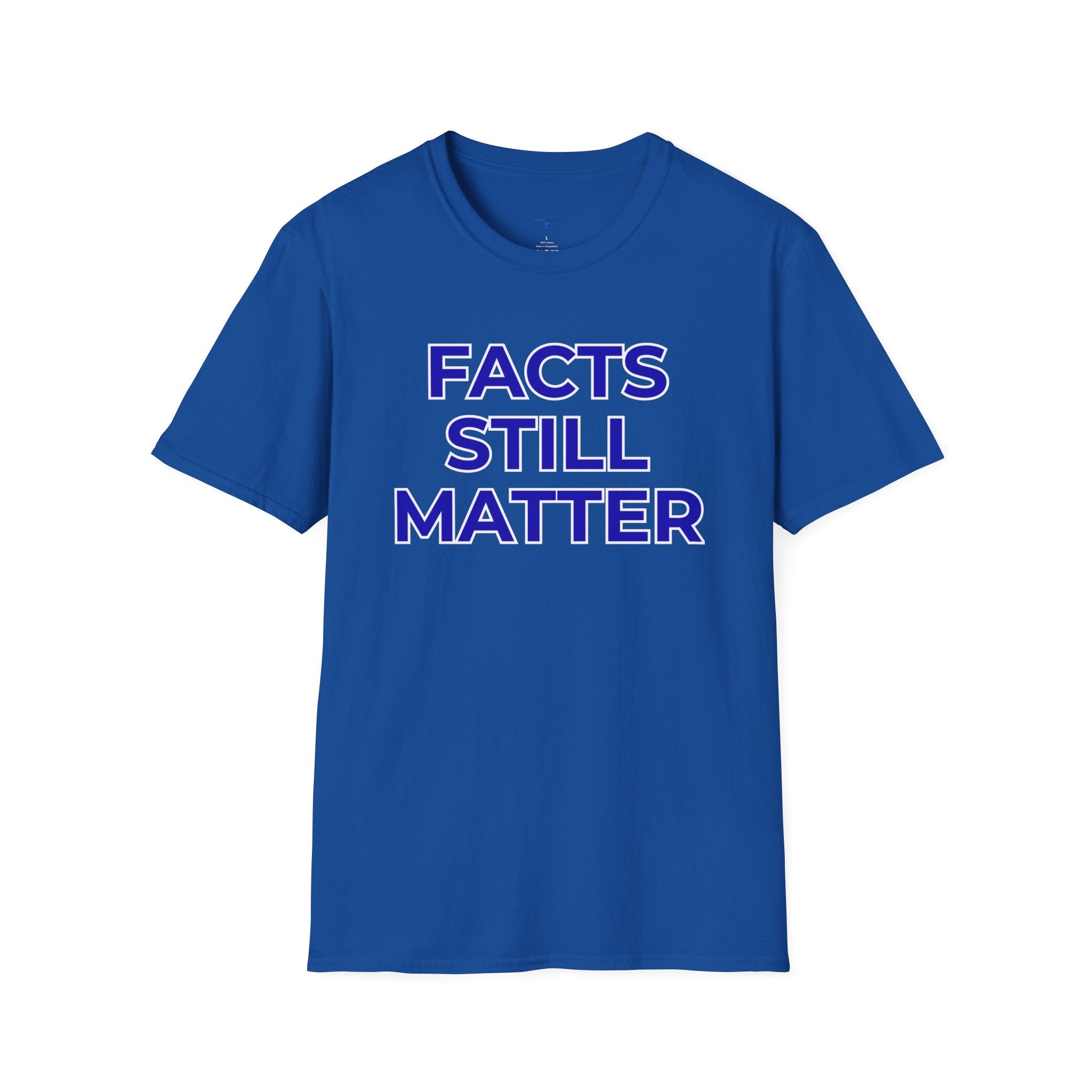 Facts Still Matter T-Shirt