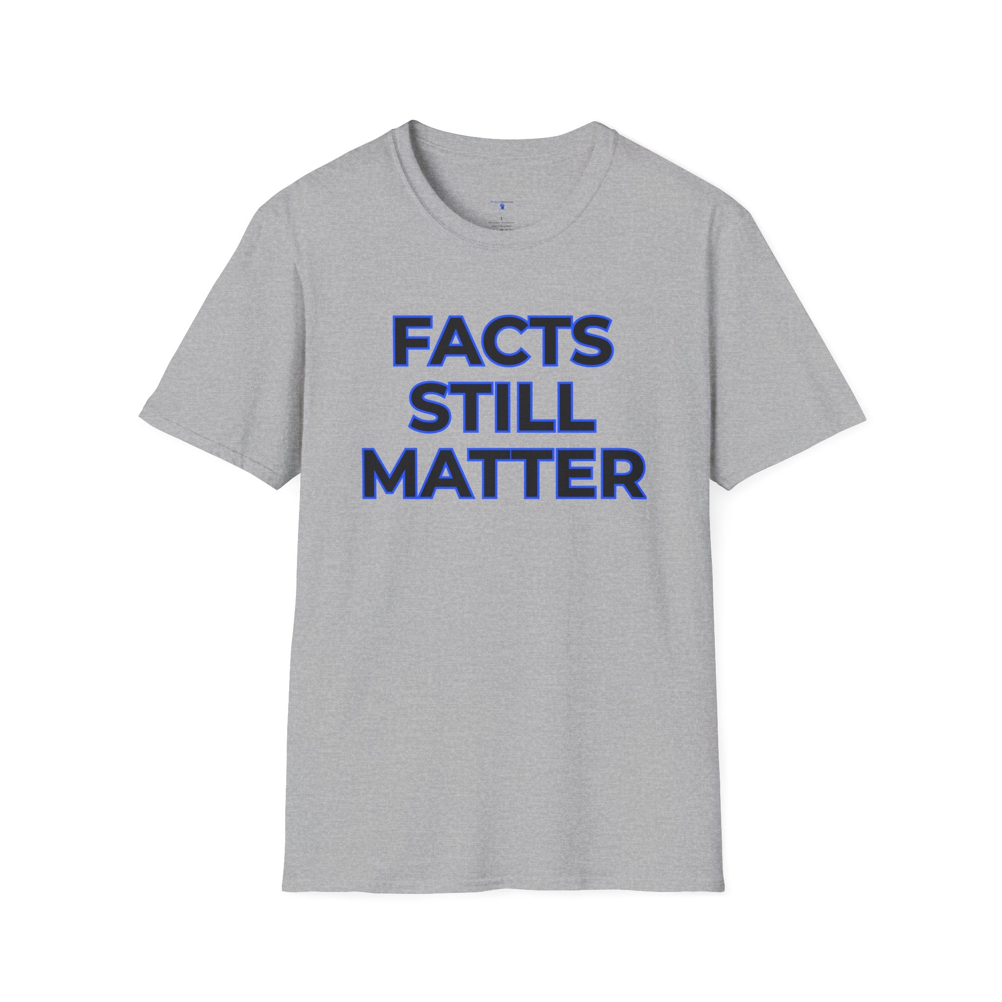 Facts Still Matter T-Shirt