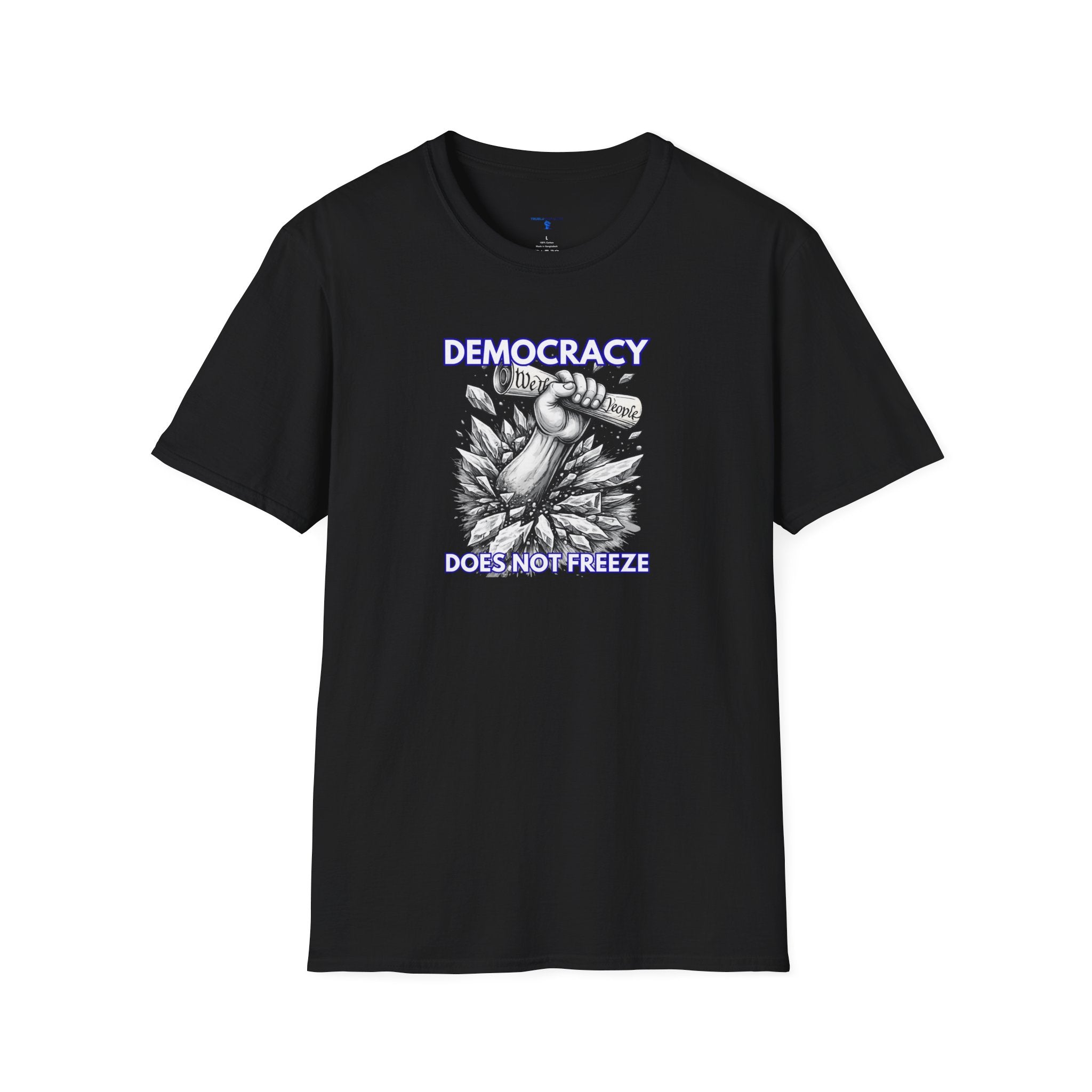 Democracy Does Not Freeze Graphic T-Shirt — Fist with Declaration Breaking Through Ice
