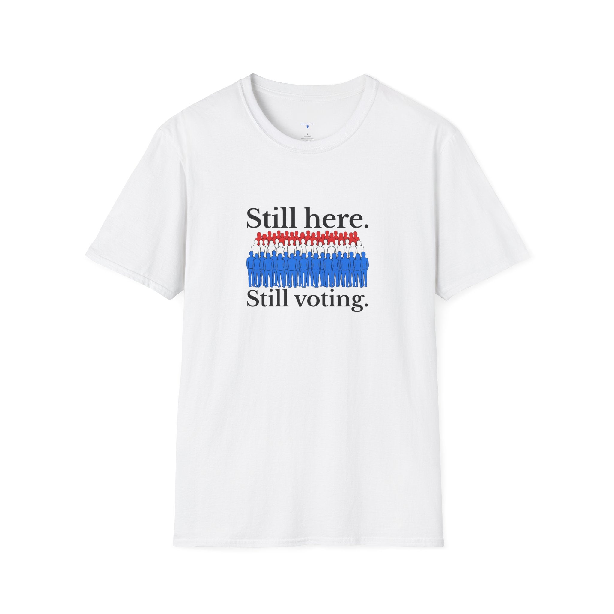 Still Here. Still Voting. T-Shirt