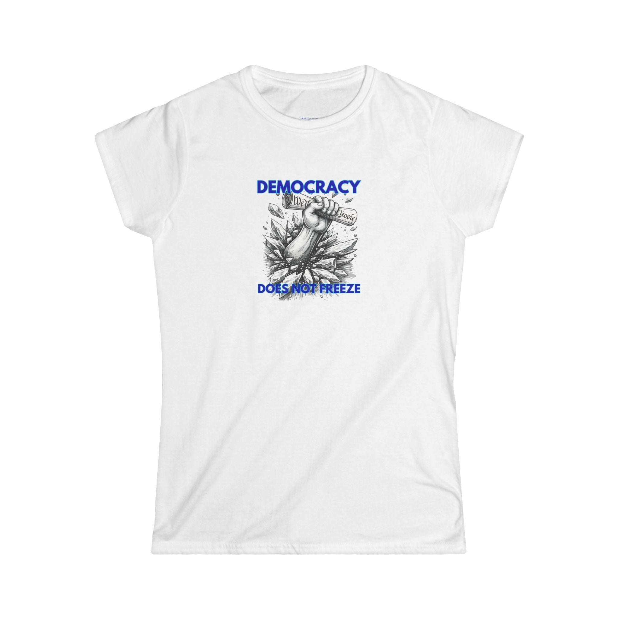Democracy Does Not Freeze Women's Tee
