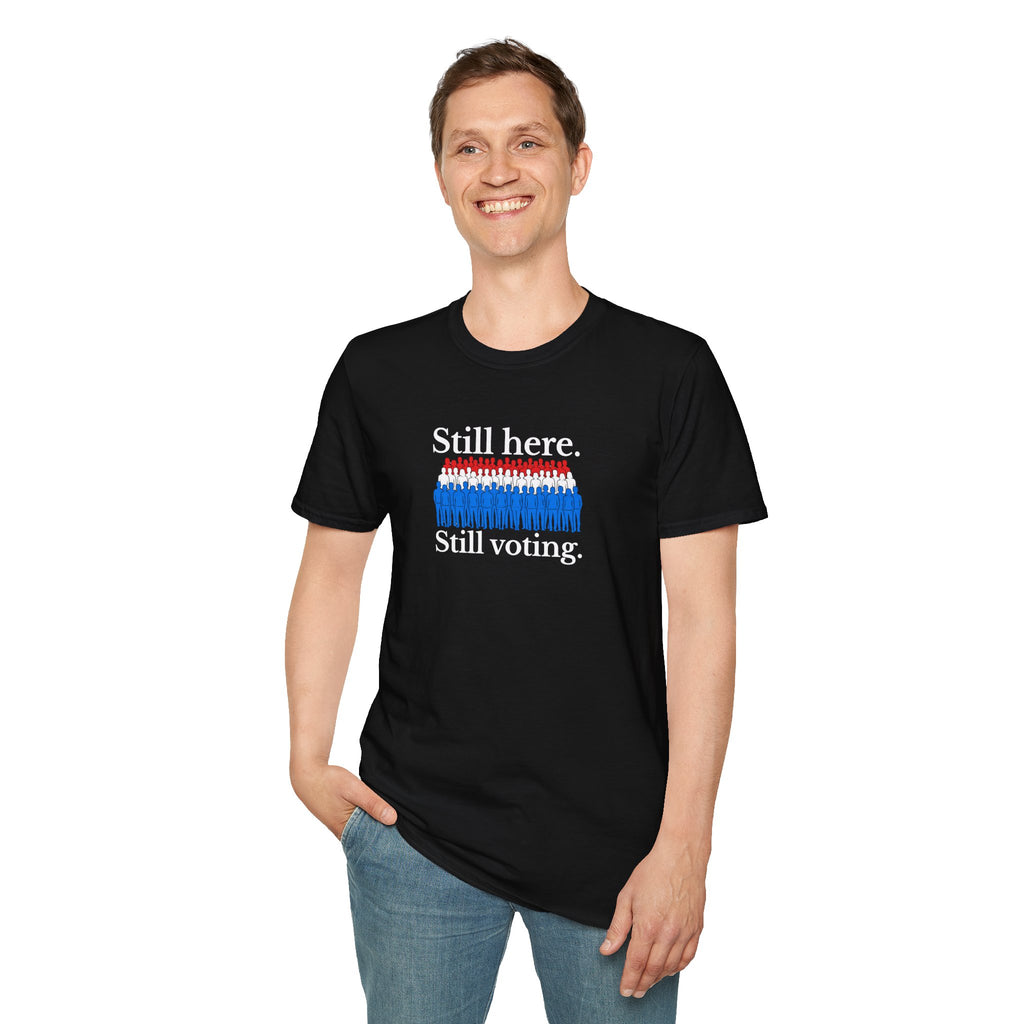 Still Here. Still Voting. T-Shirt