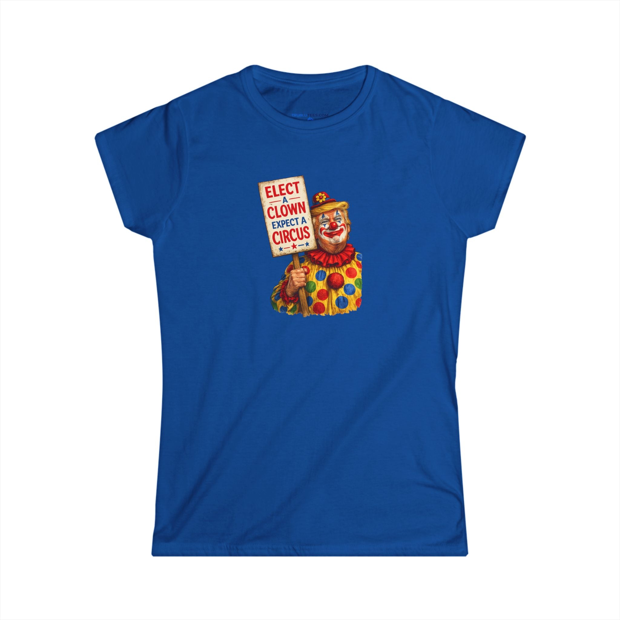 ELECT A CLOWN — EXPECT A CIRCUS Women's Tee