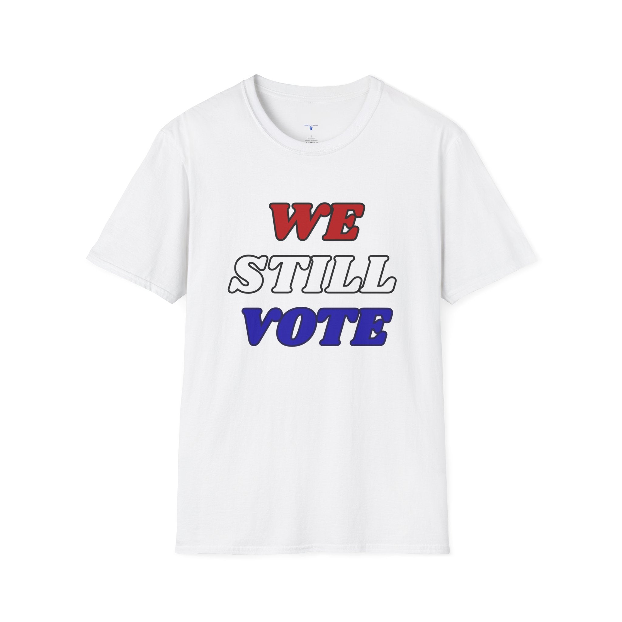 We Still Vote T-Shirt