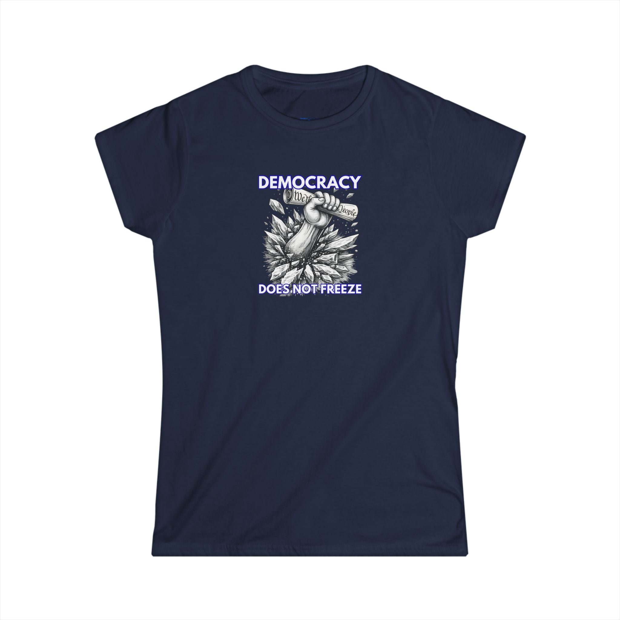 DEMOCRACY DOES NOT FREEZE - Women's Tee