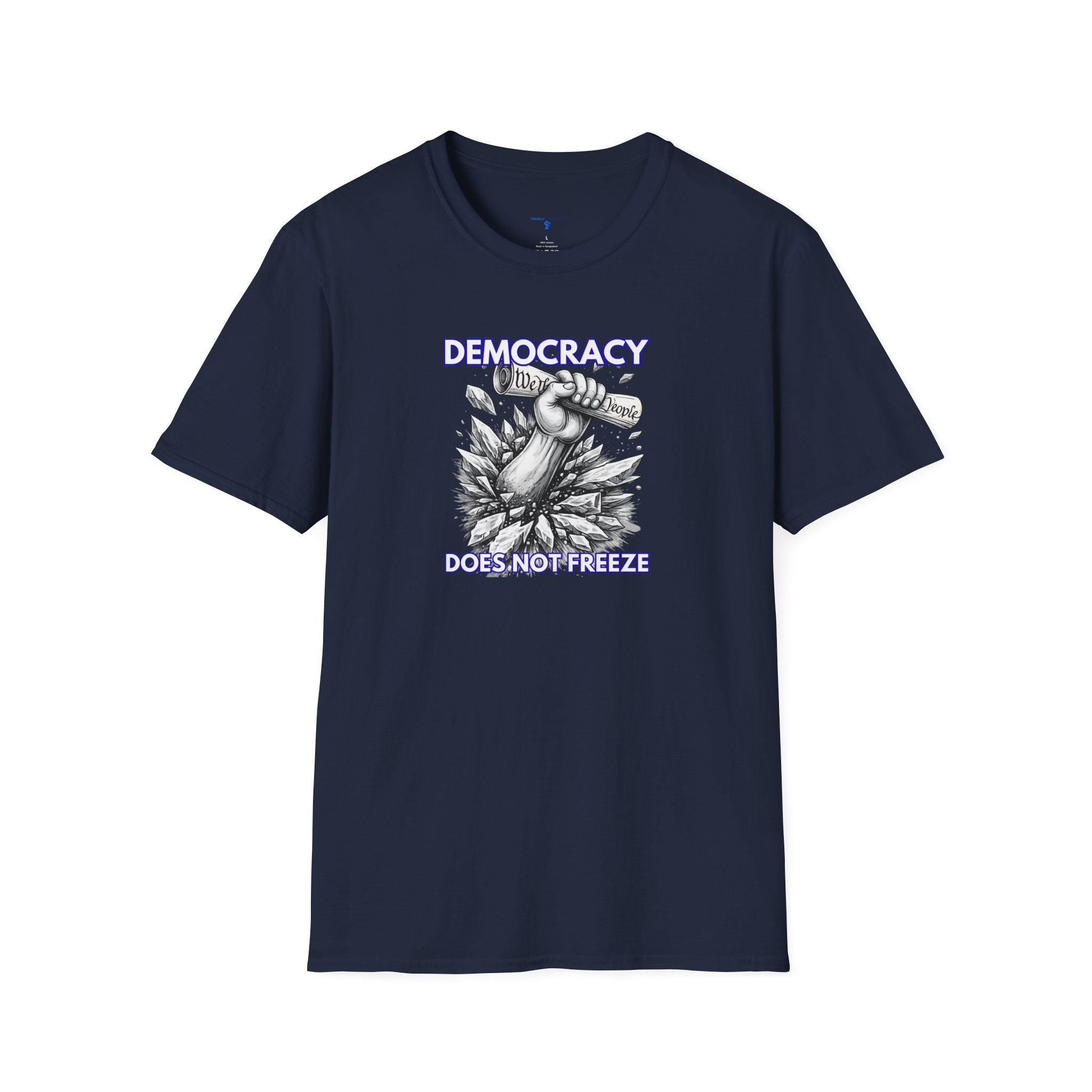 Democracy Does Not Freeze Graphic T-Shirt — Fist with Declaration Breaking Through Ice