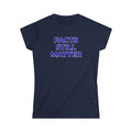 Facts Still Matter Women's Tee