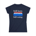 Still Here. Still Voting. Women's Tee
